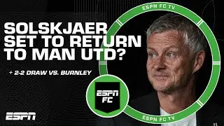 ‘IT MAKES SENSE!’ Ole Gunnar Solskjaer to return to Man United as caretaker manager? | ESPN FC