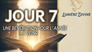 ✨ JOUR 7 — UNE BÉNÉDICTION POUR L’ANNÉE À VENIR