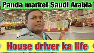 Panda market Saudi Arabia Riyadh // hauos driver jobs 😍 // #vlog 