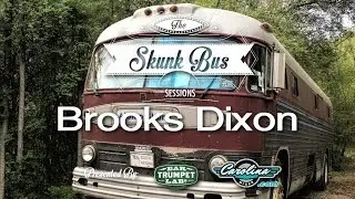 Skunk Bus Sessions - Brooks Dixon - 