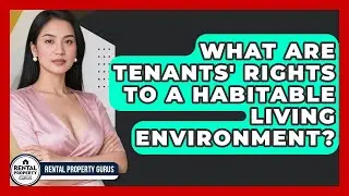 What Are Tenants' Rights to a Habitable Living Environment? | Rental Property Gurus News