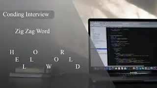 Coding Interview : Zig Zag Word
