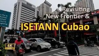 Revisiting New Frontier & Isetann, Cubao, Quezon City Philippines