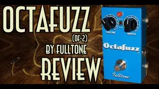 Guitarra Zen: OF-2 Octafuzz, By Fulltone (Review Completo)