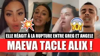 MAEVA R&Eacute;AGIT &Agrave; LA RUPTURE ENTRE SON EX GREG ET ANGELE !💔 ELLE TACLE ENSUITE ALIX QUI LUI A R&Eacute;PONDU 😱