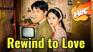 Rewind to Love, Fast-Forward to Forever (DUBBED) | Hot Drama#dramabox#drama#movie