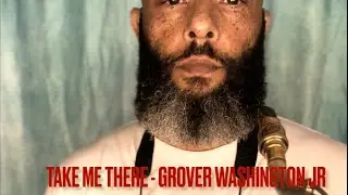 Take Me There - Grover Washington Jr