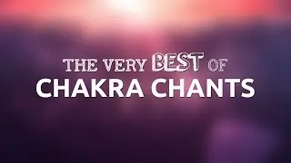 Best of 7 Chakra Chants | Best of Meditative Mind | #Rewind2015