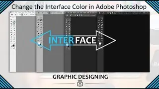 Change interface Color | How to Change the Interface Color in Adobe Photoshop | photoshop | graphics