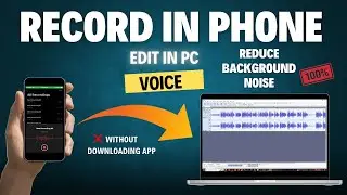 Record Voice In Phone Edit In Pc Audacity Youtube Reduce Background Noise | वोइस रिकॉडींग युट्युुब