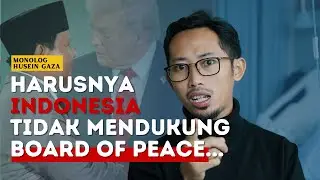 #MHG Monolog Husein Gaza - Bagaimana nasib Gaza setelah Board of Peace ?