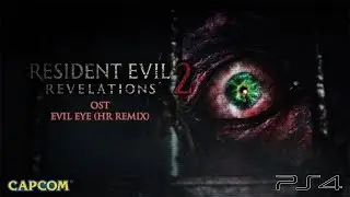 Resident Evil: Revelations 2 OST- Evil Eye [HR Remix] (Extended)