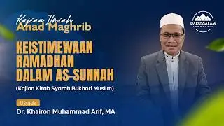 KEISTIMEWAAN RAMADHAN DALAM AS-SUNNAH | DR. KHAIRON MUHAMMAD ARIF, MA