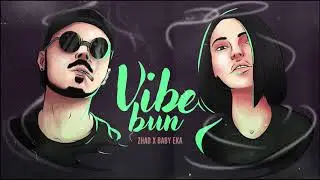 ZHAO - Vibe Bun (feat. Baby EKA)