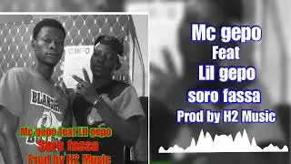 Mc gepo feat Lil gepo soro fassa prod by H2 music