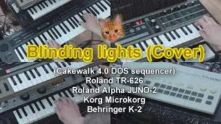 Blinding lights (Cover) - (Roland TR626, Juno2, MicroKorg, K2)