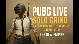 Dropping Into Chaos | PUBG Live | Solo Grind with The Obsidian Order (OR3x)