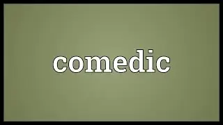 Comedic Meaning