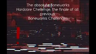 VR BONEWORKS - Full Game Walkthrough the final livestream of the boneworks series
