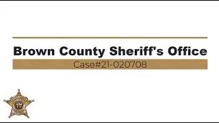 Brown County Sheriff's Office Case #21-020708