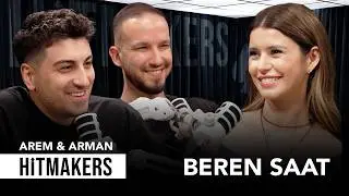 Beren Saat - Hitmakers | Arem & Arman
