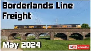 Borderlands Line Freight Trains Round Up During May 2024