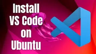 How to Install Visual Studio Code on Ubuntu 22.04 LTS / Ubuntu 24.04 LTS Linux