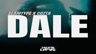 Slamtype x Cozta - Dale [Official Audio]