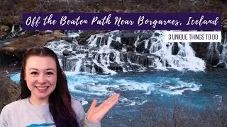 Off the Beaten Path Near Borgarnes, Iceland-3 Unique Things to Do
