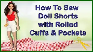 Doll Clothes Sewing Tutorial / How To Sew Cute Summer Doll Shorts / Pattern: RTB101 Summer Picnic