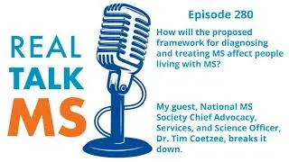 Episode 280: How the Proposed Framework for Treating MS Will Affect You with Dr. Tim Coetzee