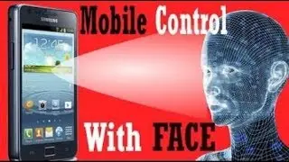 Control mobile using your face