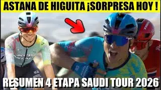 ASTANA de Sergio HIGUITA &iexcl;DA GOLPAZO HOY ! RESUMEN 4 ETAPA ALULA TOUR 2026