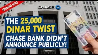 Chase Bank's Silent Shift: The 25,000 Dinar Note Secret That Could Change Everything! 🏦🔍💰