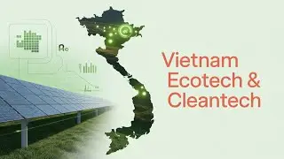 Vietnam ClimateTech 2025: The Rise of Ecotech & Cleantech Startups