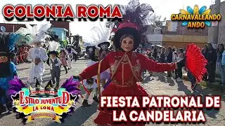 Cuadrilla Estilo y Juventud La Loma 🎭 | Fiesta Patronal La Candelaria En La Roma 2026 🎉