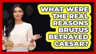 What Were The Real Reasons Brutus Betrayed Caesar? - All About Rome