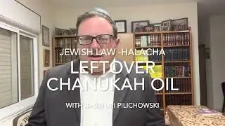 Jewish Law Halachah - Leftover Chanukah Oil
