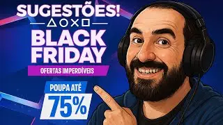 SUGEST&Otilde;ES DA PROMO&Ccedil;&Atilde;O DE BLACK FRIDAY NA PSN! Assinatura PS Plus e Jogos de PS4 e PS5 em promo&ccedil;&atilde;o!!!