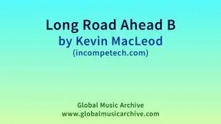 Long Road Ahead B by Kevin MacLeod 1 HOUR