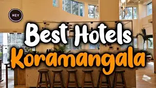 Best Hotels In Koramangala - For Families, Couples, Work Trips, Luxury & Budget