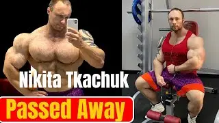 Nikita Tkachuk Has DIED | Russian Bodybuilder Nikita Tkachuk Dies at the age 35 |