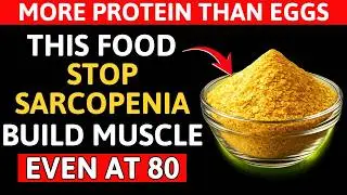 Forget Eggs! Eat THESE 8 Foods to Fight Sarcopenia and Build Muscle Fast