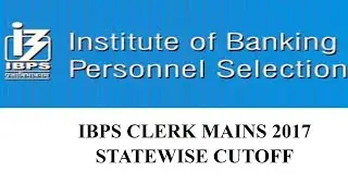 IBPS Clerk Mains 2017 - Previous year Statewise cutoff