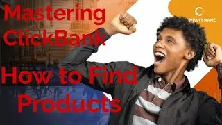 Mastering ClickBank: How to Find High-Converting Products