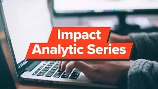 Introducing Impact Analytics Series | Google Analytics Tutorials