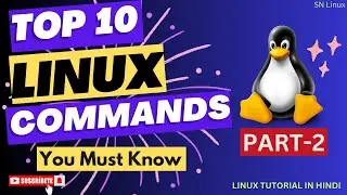 Linux Commands You Need To Know || Part - 2 || Complete Linux Commands -SN Linux