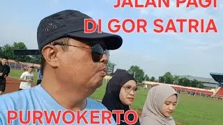 JALAN PAGI DI GOR SATRIA PURWOKERTO