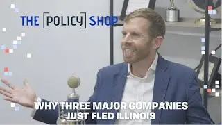 Ep. 43: Why three major companies just fled Illinois
