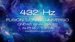 432 Hz / Fusi&oacute;n con el universo / Meditaci&oacute;n guiada  / Ondas Binaurales #432hz #thetawaves